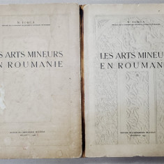 Les Arts Mineurs en Roumanie de N.Iorga Vol.I-II - Bucuresti, 1934-1936