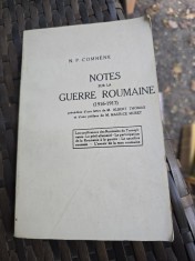 Notes sur la Guerre Roumaine (1916-1917) - N. P. Comn&egrave;ne, editie anastatica