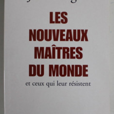 LES NOUVEAUX MAITRES DU MONDE ET CEUX QUI LEUR RESISTENT par JEAN ZIEGLER , 2002