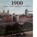 1900. Lumea in fotografii de epoca - Jurgen Sorges