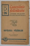 IMPAIEREA PASARILOR de N . C . PANESCU , COLECTIA ' CUNOSTINTE FOLOSITOARE &amp;quot, NO. 26 , 1930