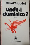 Chiril Tricolici-unde-i duminica ?