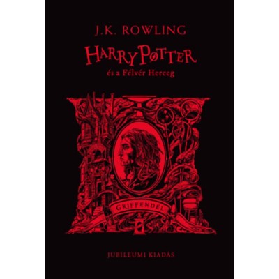 Harry Potter &amp;eacute;s a F&amp;eacute;lv&amp;eacute;r Herceg - Griffend&amp;eacute;les - K&amp;uuml;l&amp;ouml;nleges kiad&amp;aacute;s - J. K. Rowling foto