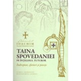 Taina spovedaniei pe intelesul tuturor - Ioachim Parvulescu