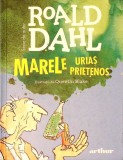 MARELE URIAS PRIETENOS-ROALD DAHL-341008