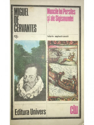 Miguel de Cervantes - Muncile lui Persiles și ale Sigismundei (editia 1980) foto