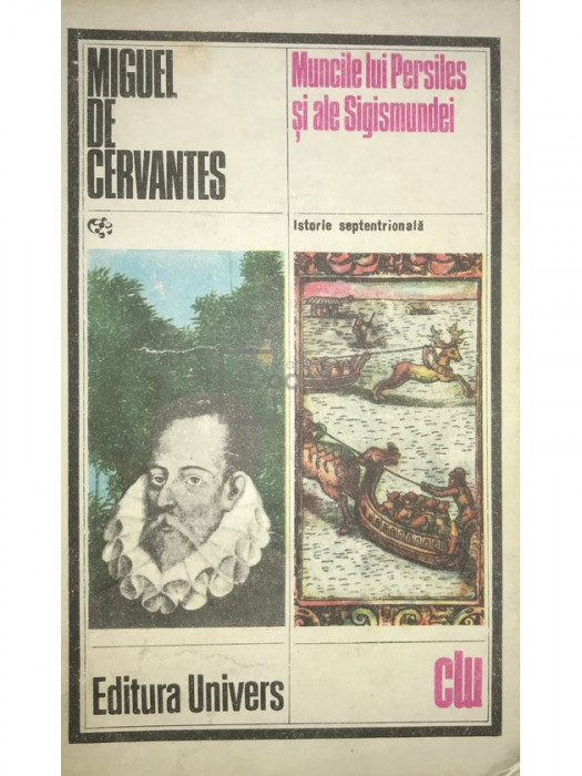 Miguel de Cervantes - Muncile lui Persiles și ale Sigismundei (editia 1980)