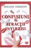 Confesiuni: Atractii interzise - Bogdan Daradan