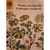Maria Alexandriu-Peiulescu - Plante medicinale &icirc;n terapia modernă (editia 1978)