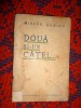 Mircea Damian - Doua si-un catel /cu un portret de Lilly Verea editura &quot; Cugetarea &quot;, carte veche