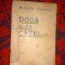 Mircea Damian - Doua si-un catel /cu un portret de Lilly Verea editura &quot; Cugetarea &quot;, carte veche