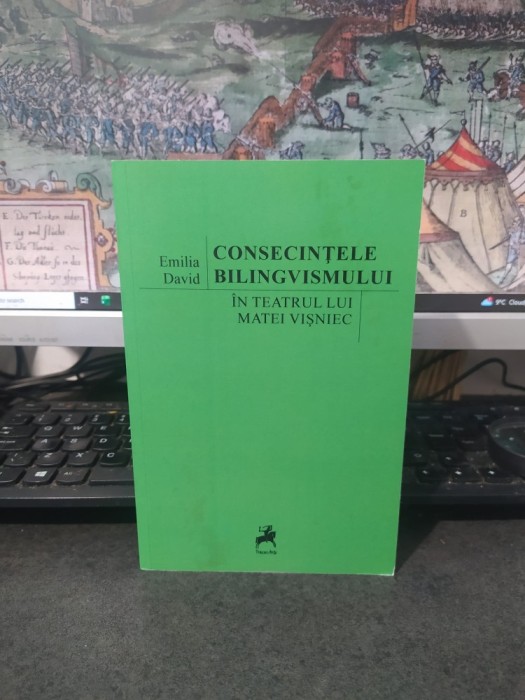 Emilia David, Consecințele bilingvismului &icirc;n teatrul lui Matei Vișniesc, editura Tracus Arte, București 2015, 006