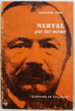 NERVAL PAR LUI - MEME par RAYMOND JEAN , 1964
