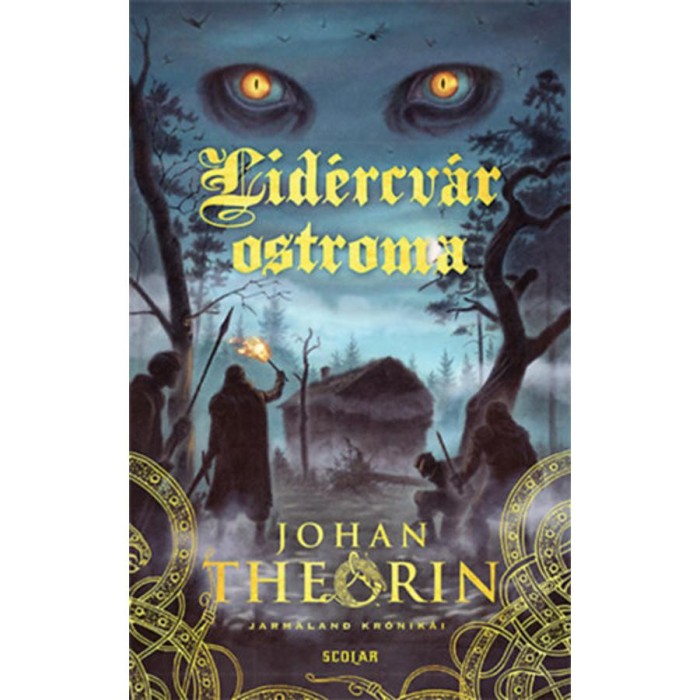 Lid&eacute;rcv&aacute;r ostroma - Jarmaland kr&oacute;nik&aacute;i 1. - Johan Theorin