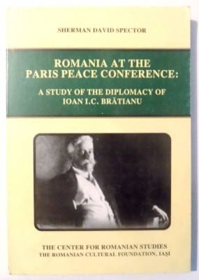 Romania la Conferinta de Pace de la Paris - Diplomatia lui Ion C. Bratianu (eng) foto