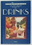 LE PIU BELLE RICETTE DI DRINKS , 1989, TEXT IN LIMBA ITALIANA
