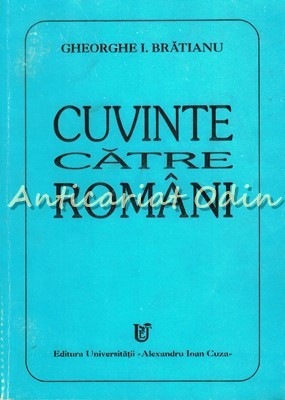 Cuvinte Catre Romani - Gheorghe I. Bratianu