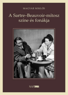 A Sartre-Beauvoir-m&amp;iacute;tosz sz&amp;iacute;ne &amp;eacute;s fon&amp;aacute;kja - Magyar Mikl&amp;oacute;s foto