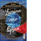 Lumina care lipsea - Laura Karsch, Nino Haratischiwili