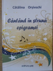 CANTAND IN STRUNA EPIGRAMEI-CATALINA ORSIVSCHI foto