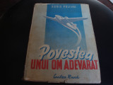 B. Polevoi - Povestea unui om adevarat - ed Cartea Rusa - 1949 - uzata, Alta editura