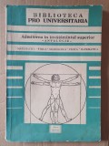 Admiterea in invatamantul superior antologie - Matematica, Fizica 1990, 176 pag