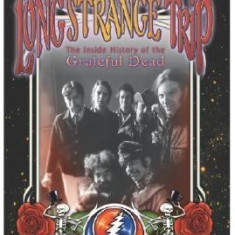 A Long Strange Trip: The Inside History of the Grateful Dead