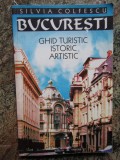 BUCURESTI GHID TURISTIC ISTORIC ARTISTIC-SILVIA COLFESCU