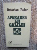 Octavian Paler - Apararea lui Galilei. Dialog despre prudenta si iubire
