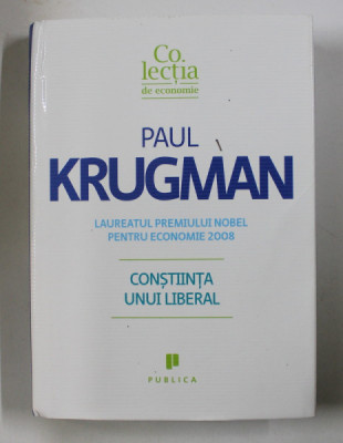 CONSTIINTA UNUI LIBERAL de PAUL KRUGMAN , 2010 foto