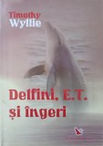 Delfini, E.T. si Ingeri - Timothy Wyllie, Crestinism, For You, 2007, Romana, Paperback