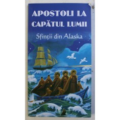 APOSTOLII LA CAPATUL LUMII , SFINTII DIN ALASKA , 2016