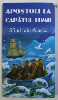 APOSTOLII LA CAPATUL LUMII , SFINTII DIN ALASKA , 2016 foto