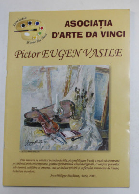 PICTOR EUGEN VASILE , CATALOG , ASOCIATIA D &amp;#039;ARTE DA VINCI , 2003 foto