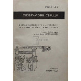 Willy Ley - Observatorii cerului (editia 1967)
