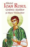 Sfantul Ioan Rusul Grabnic Ajutator si Mare Vindecator - Editura Ortodoxia