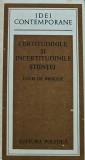Cumpara ieftin Certitudinile si incertitudinile stiintei - 1980 - Louis De Broglie (@F63)