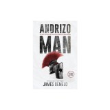 Andrizo Man: A Call To Distinctive &amp; Authentic Manhood