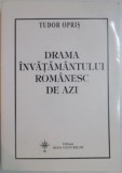 Tudor Opriș - Drama &icirc;nvățăm&acirc;ntului rom&acirc;nesc de azi