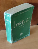 Ionel Teodoreanu - Lorelei (Ed. Cartea Rom&acirc;nească - 1936) ediția a III-a