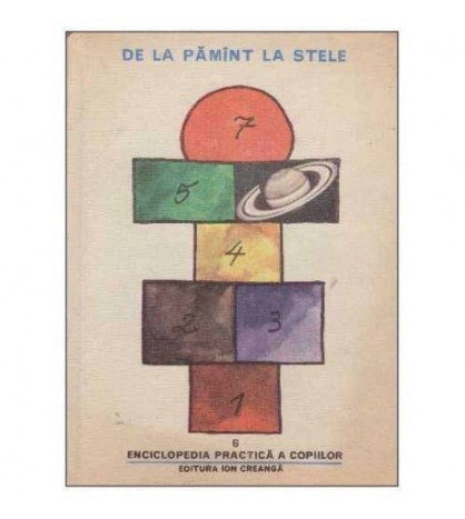 - Enciclopedia practica a copiilor vol. 6 : De la pamant la stele -