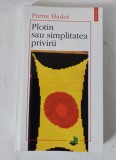 PLOTIN SAU SIMPLITATEA PRIVIRII - PIERRE HADOT - Editura Polirom, 1998 - 233 pag.