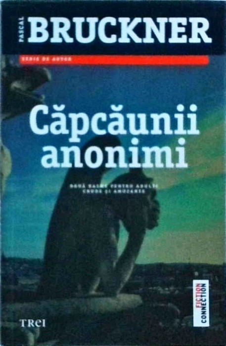 Pascal Bruckner - Capcaunii anonimi