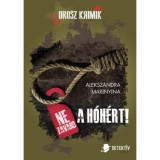 Orosz krimi csomag - Ne zavard a h&oacute;h&eacute;rt!+A s&eacute;rtett neve - Senki - Alekszandra Marinyina