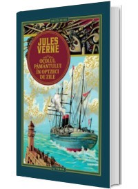 Jules Verne - Ocolul Păm&amp;acirc;ntului &amp;icirc;n optzeci de zile foto