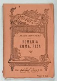 ROMANIA , ROMA, PIZA de JULES MICHELET , EDITIE INTERBELICA