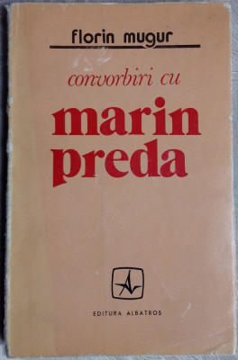 FLORIN MUGUR - CONVORBIRI CU MARIN PREDA (editia princeps, 1973) foto