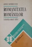 Romanitatea romanilor. Istoria unei idei &ndash; Adolf Armbruster