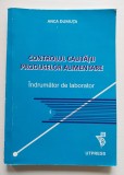 Controlul calitatii produselor alimentare - Indrumator de laborator, Anca Dumuta