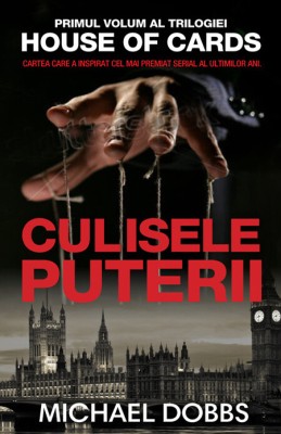 Culisele Puterii, Michael Dobbs - Editura RAO Books foto